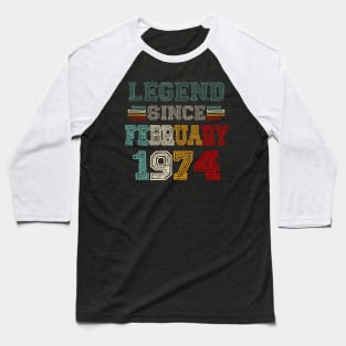 49 Years Old Legend Since February 1974 49th Birthday Baseball T-Shirt